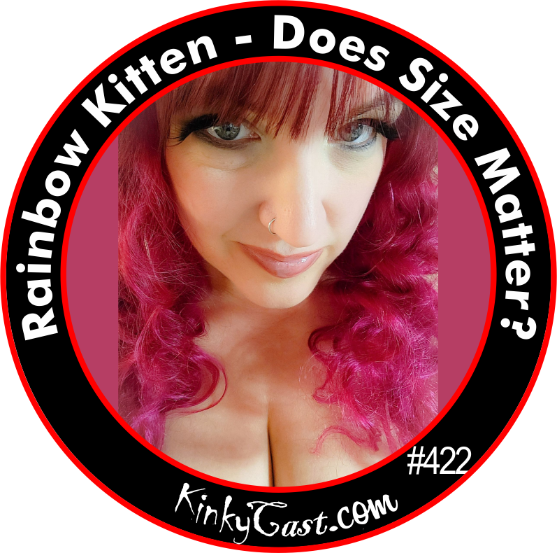 #422 - Rainbow Kitten - Does Size Matter